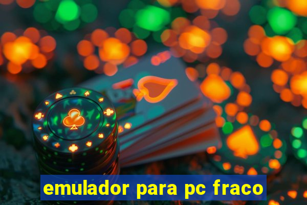 emulador para pc fraco